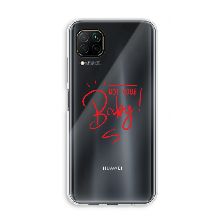 Not Your Baby: Huawei P40 Lite Transparant Hoesje