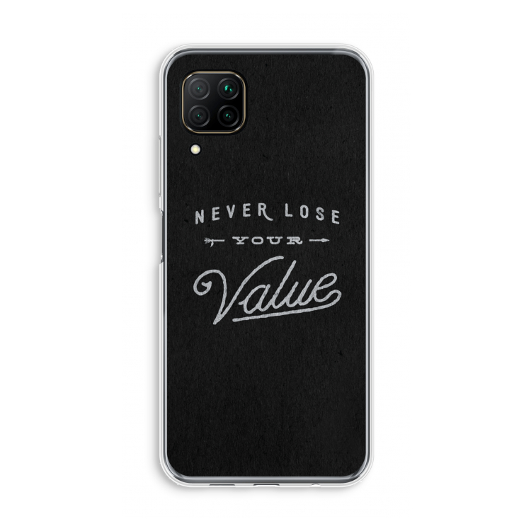 Never lose your value: Huawei P40 Lite Transparant Hoesje