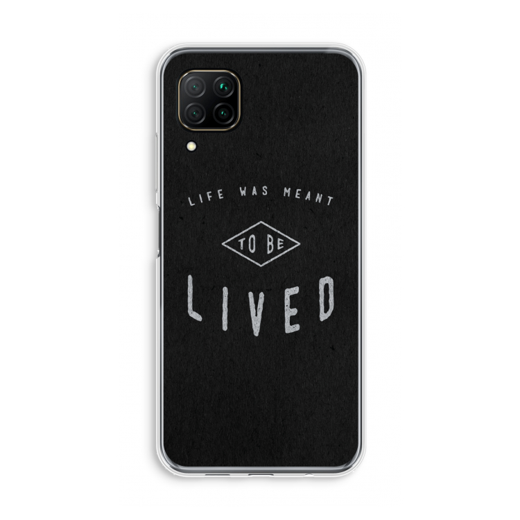 To be lived: Huawei P40 Lite Transparant Hoesje