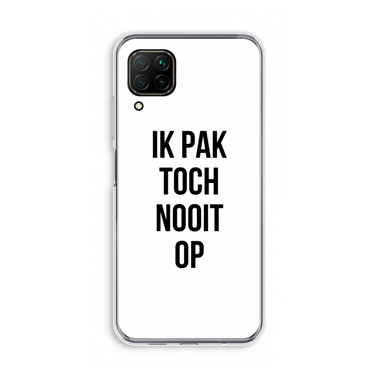 Ik pak nooit op: Huawei P40 Lite Transparant Hoesje
