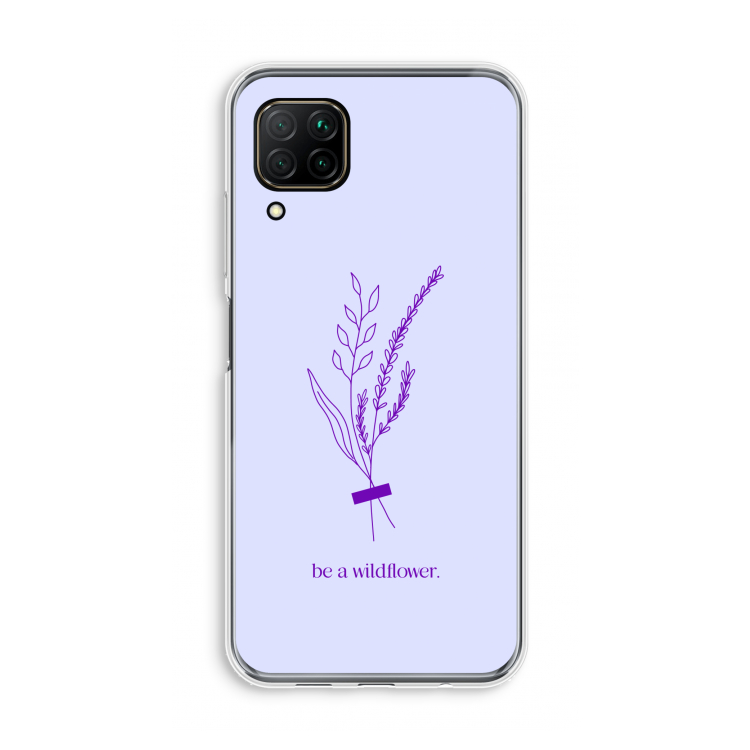 Be a wildflower: Huawei P40 Lite Transparant Hoesje
