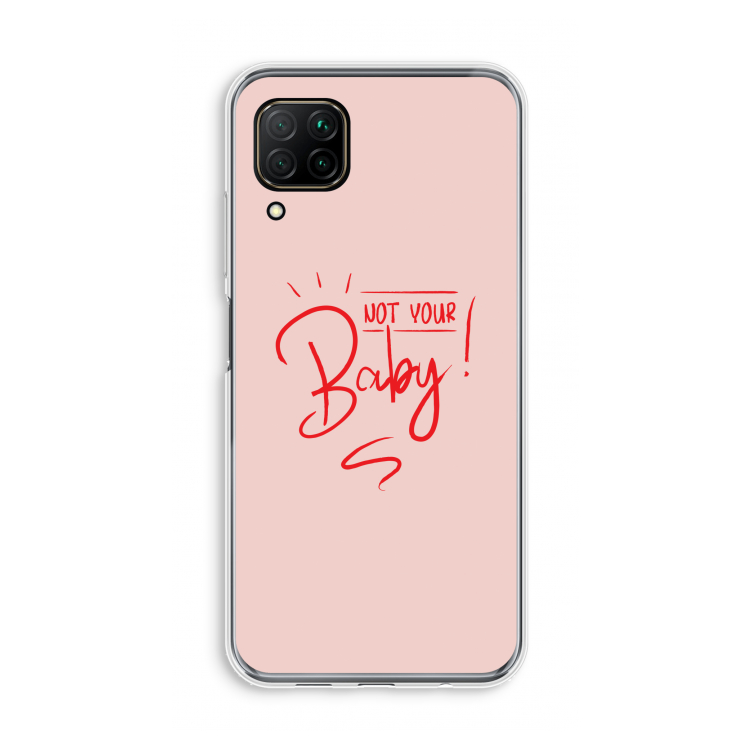 Not Your Baby: Huawei P40 Lite Transparant Hoesje