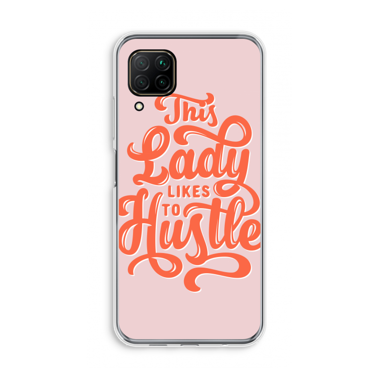Hustle Lady: Huawei P40 Lite Transparant Hoesje