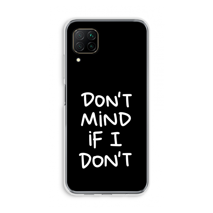 Don't Mind: Huawei P40 Lite Transparant Hoesje
