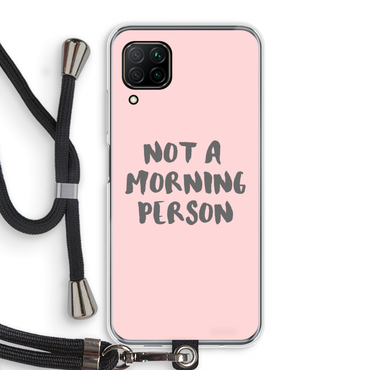 Morning person: Huawei P40 Lite Transparant Hoesje met koord