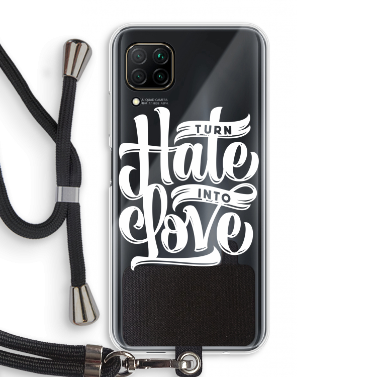 Turn hate into love: Huawei P40 Lite Transparant Hoesje met koord
