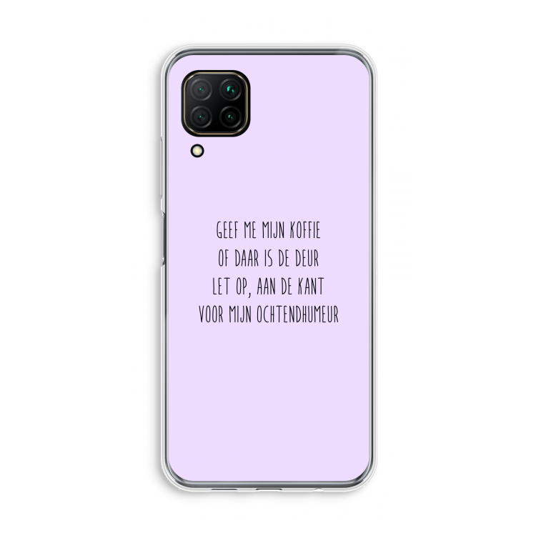Ochtendhumeur: Huawei P40 Lite Transparant Hoesje