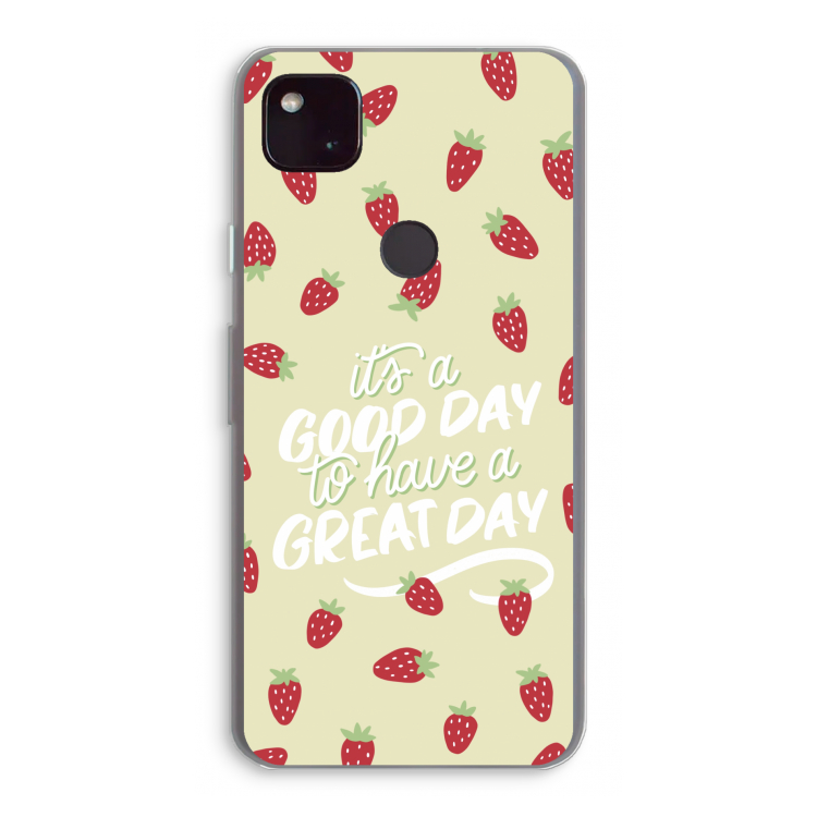 Don't forget to have a great day: Google Pixel 4a 5G Transparant Hoesje