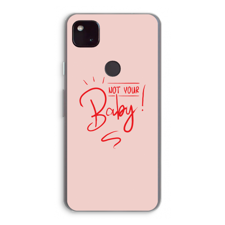Not Your Baby: Google Pixel 4a 5G Transparant Hoesje