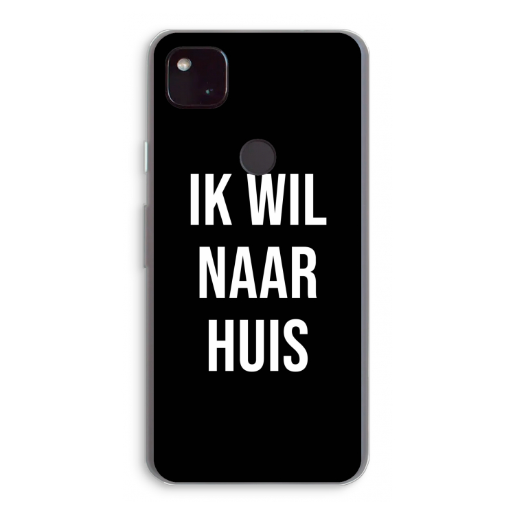 Ik wil naar huis - Zwart: Google Pixel 4a 5G Transparant Hoesje