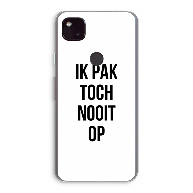 Ik pak nooit op: Google Pixel 4a 5G Transparant Hoesje