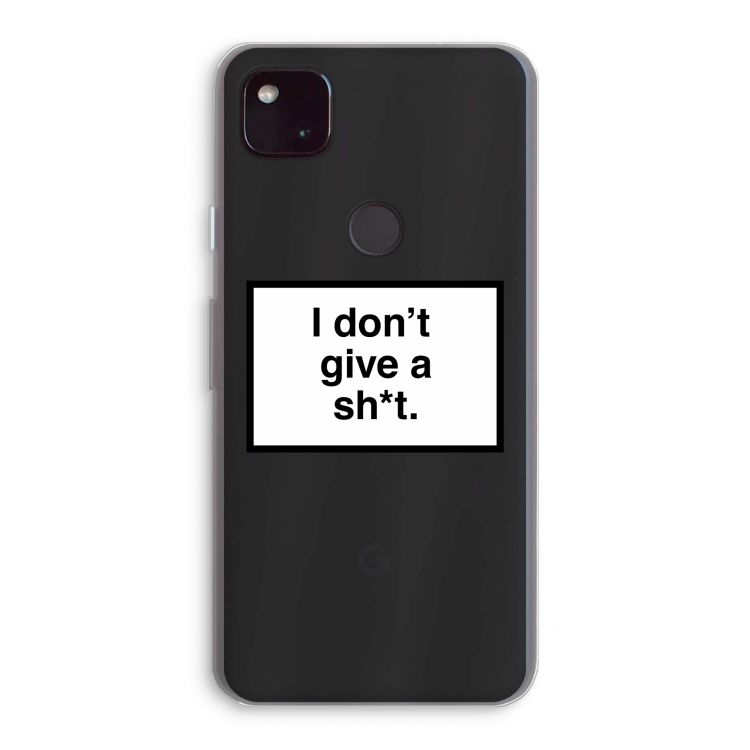 Don't give a shit: Google Pixel 4a 5G Transparant Hoesje