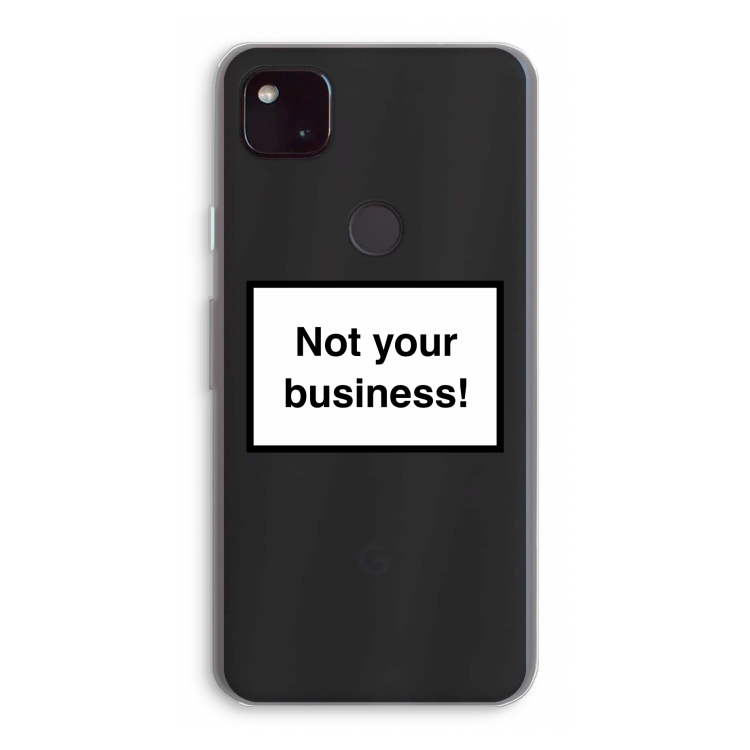 Not your business: Google Pixel 4a 5G Transparant Hoesje
