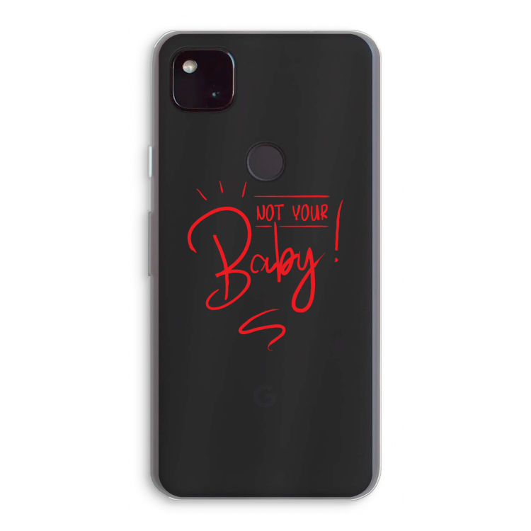 Not Your Baby: Google Pixel 4a 5G Transparant Hoesje
