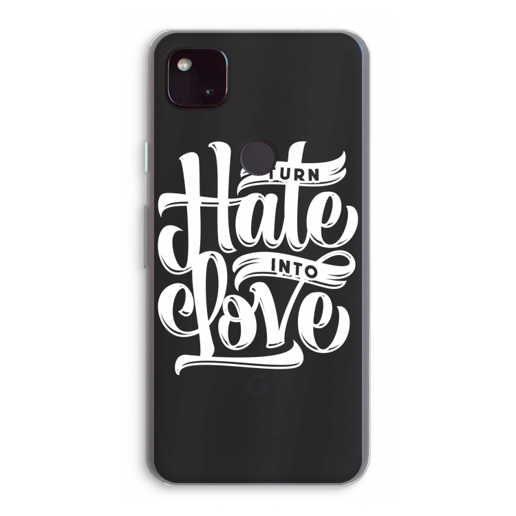 Turn hate into love: Google Pixel 4a 5G Transparant Hoesje