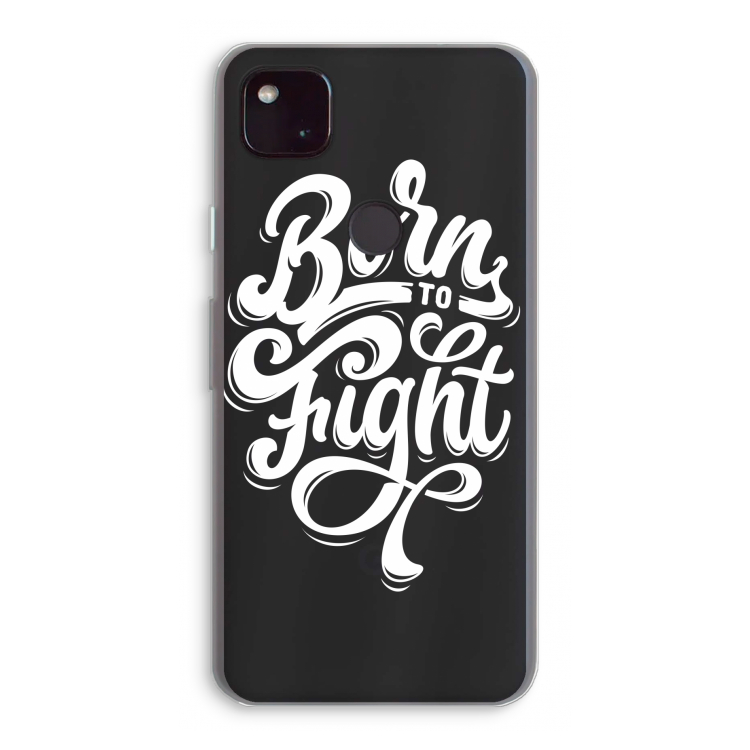 Born to Fight: Google Pixel 4a 5G Transparant Hoesje