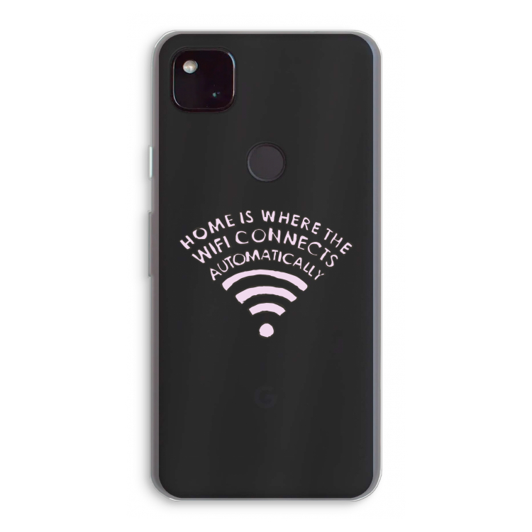 Home Is Where The Wifi Is: Google Pixel 4a 5G Transparant Hoesje