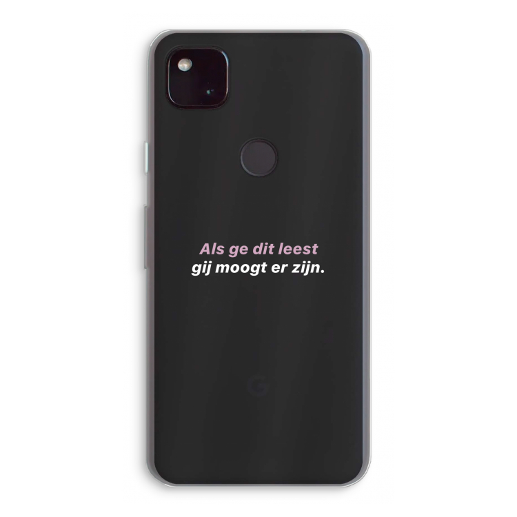 gij moogt er zijn: Google Pixel 4a 5G Transparant Hoesje