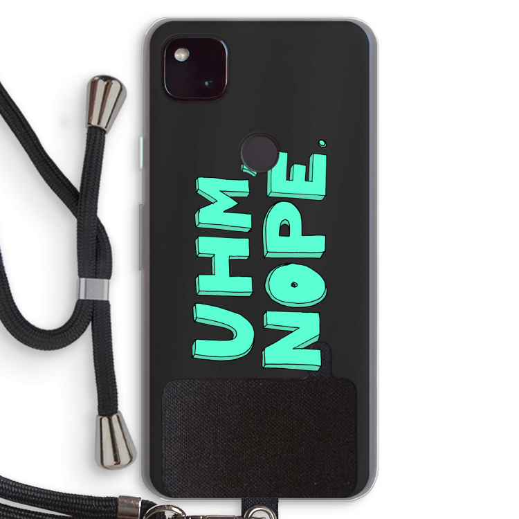 UHM, NOPE.: Pixel 4a 5G Transparant Hoesje met koord