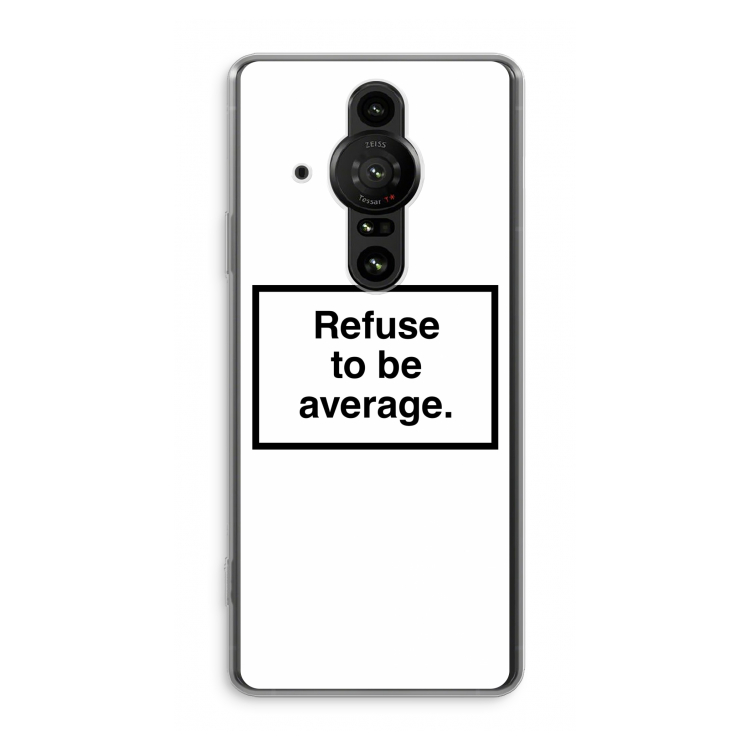 Refuse to be average: Sony Xperia Pro-I Transparant Hoesje