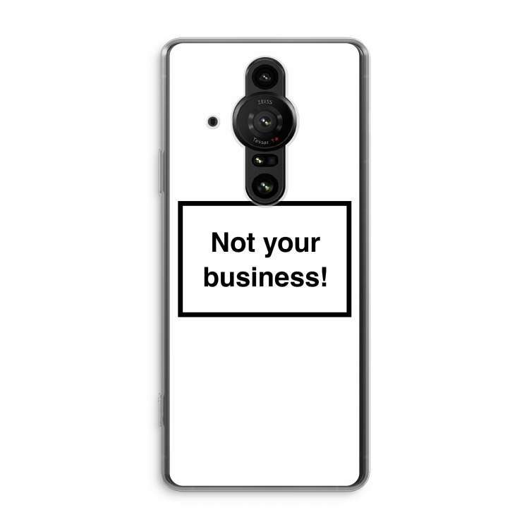 Not your business: Sony Xperia Pro-I Transparant Hoesje