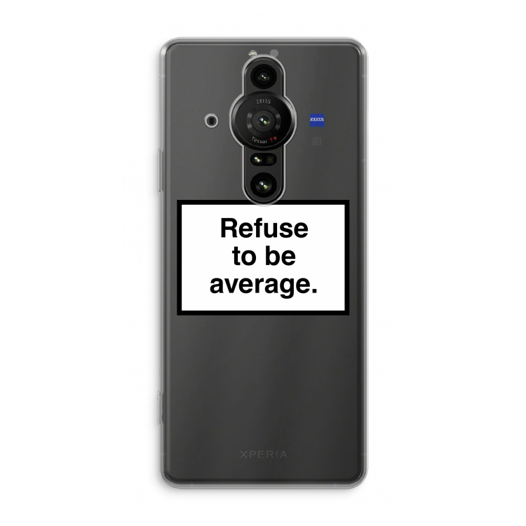 Refuse to be average: Sony Xperia Pro-I Transparant Hoesje