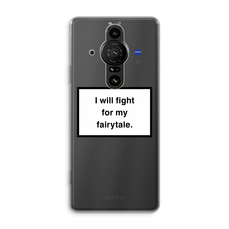 Fight for my fairytale: Sony Xperia Pro-I Transparant Hoesje