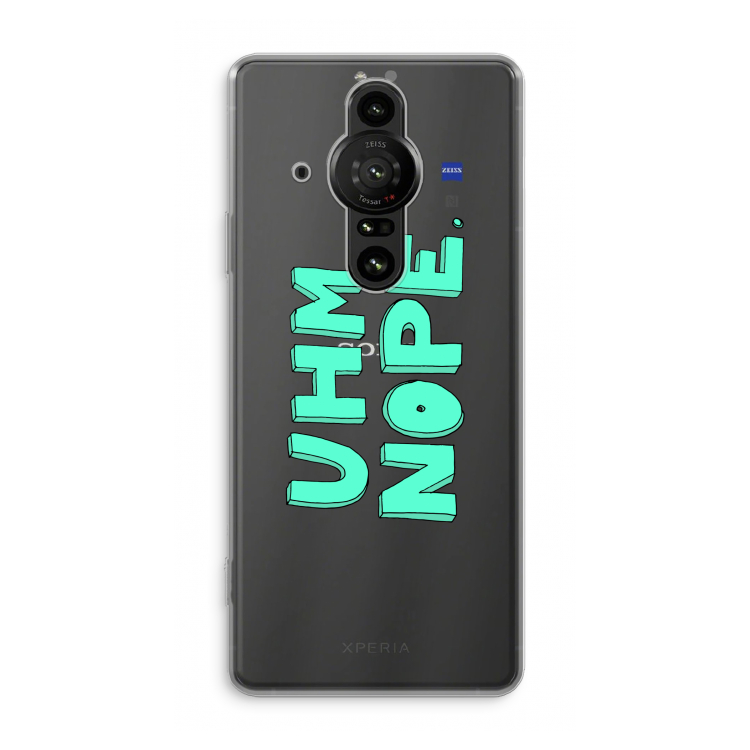 UHM, NOPE.: Sony Xperia Pro-I Transparant Hoesje