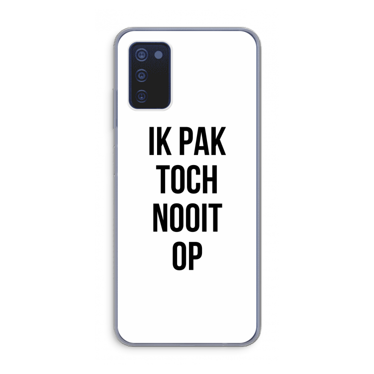 Ik pak nooit op: Samsung Galaxy A03s Transparant Hoesje