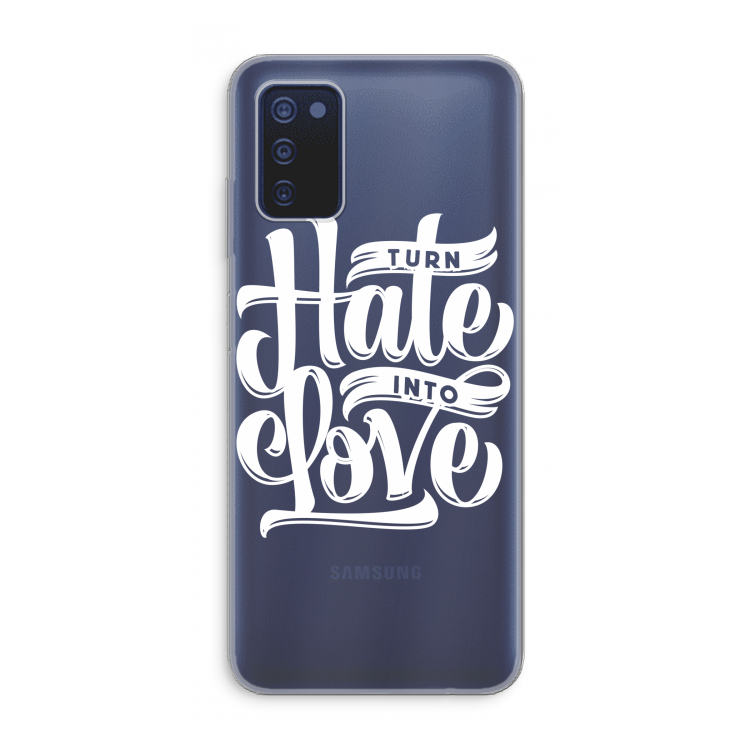 Turn hate into love: Samsung Galaxy A03s Transparant Hoesje