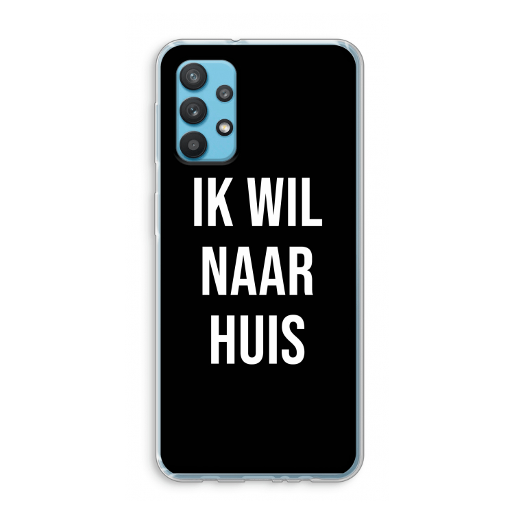 Ik wil naar huis - Zwart: Samsung Galaxy A32 4G Transparant Hoesje