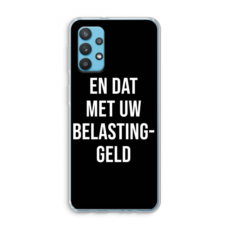 Belastinggeld - Zwart: Samsung Galaxy A32 4G Transparant Hoesje