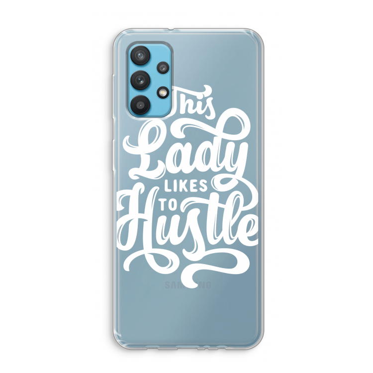 Hustle Lady: Samsung Galaxy A32 4G Transparant Hoesje