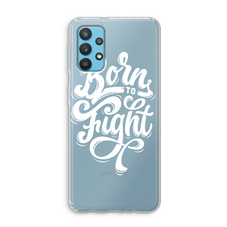 Born to Fight: Samsung Galaxy A32 4G Transparant Hoesje