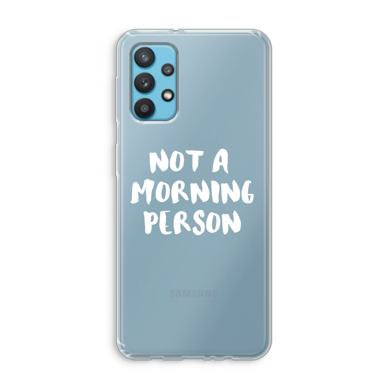 Morning person: Samsung Galaxy A32 4G Transparant Hoesje