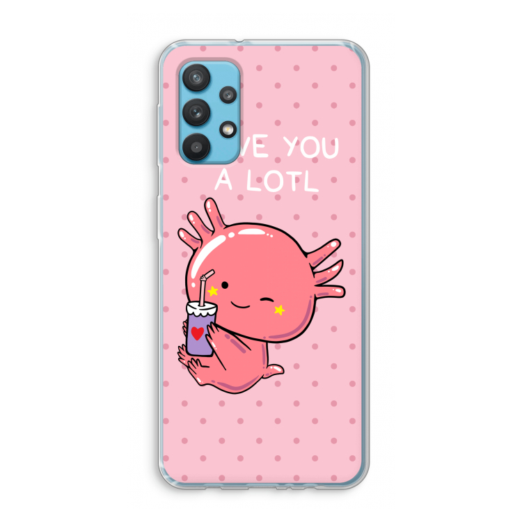 Love You A Lotl: Samsung Galaxy A32 4G Transparant Hoesje