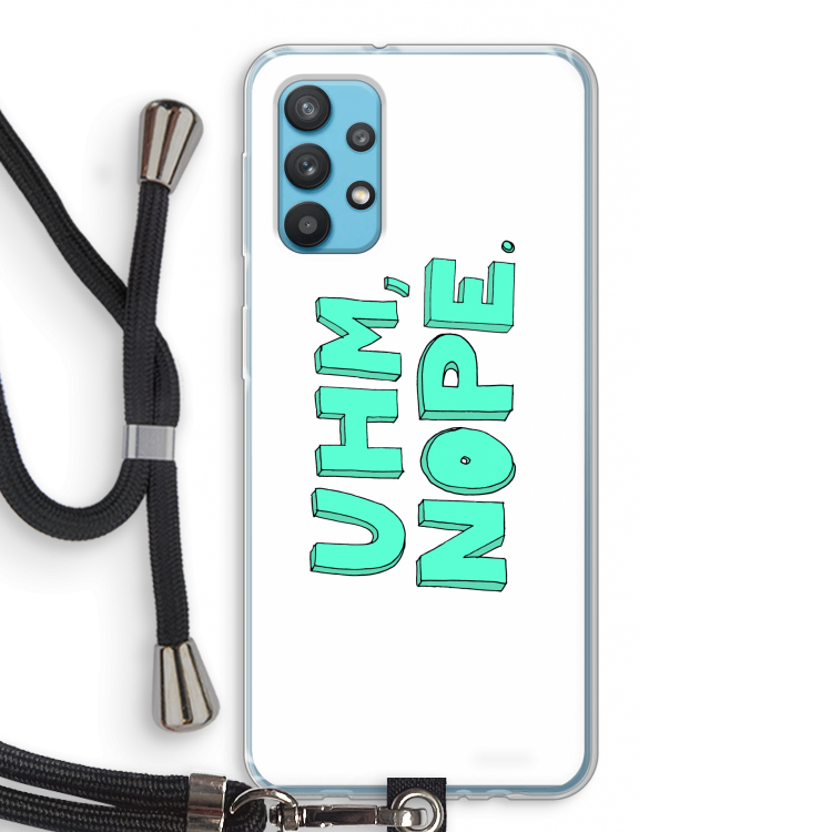 UHM, NOPE.: Samsung Galaxy A32 4G Transparant Hoesje met koord