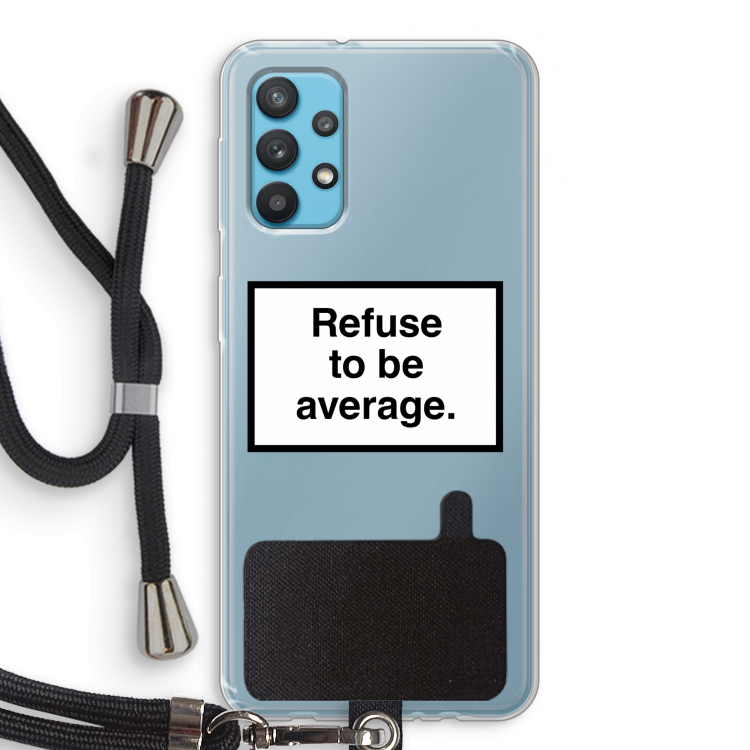 Refuse to be average: Samsung Galaxy A32 4G Transparant Hoesje met koord