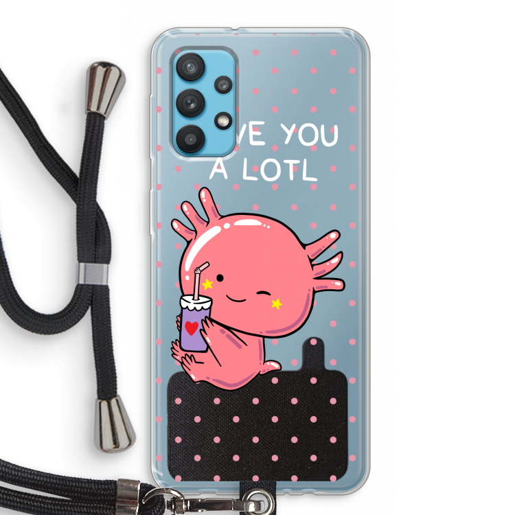 Love You A Lotl: Samsung Galaxy A32 4G Transparant Hoesje met koord