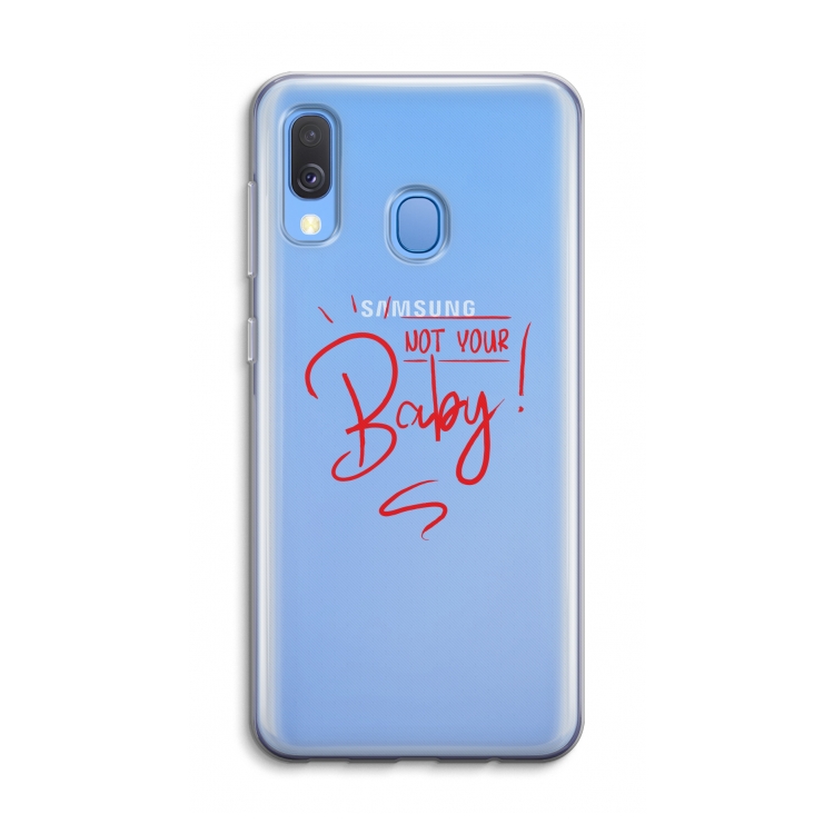 Not Your Baby: Samsung Galaxy A40 Transparant Hoesje
