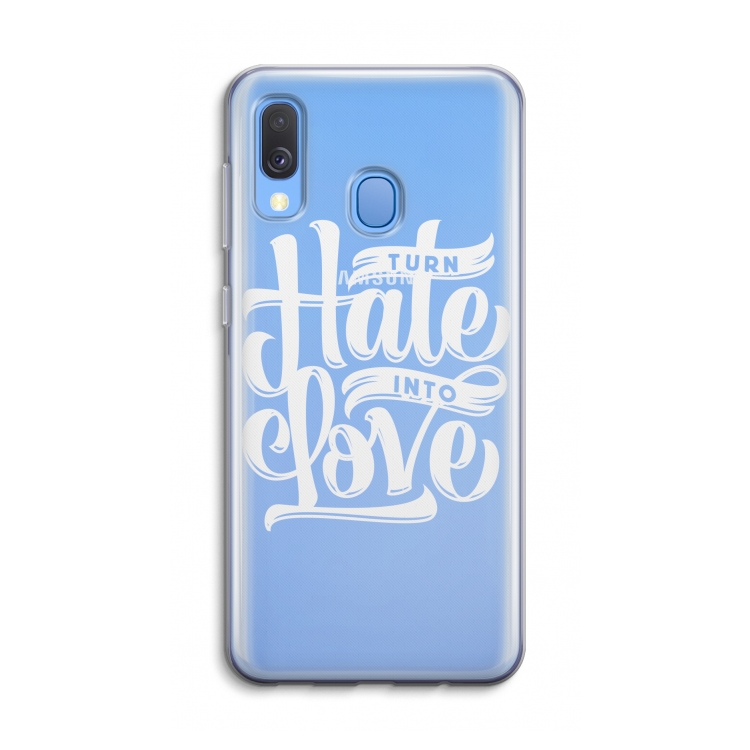 Turn hate into love: Samsung Galaxy A40 Transparant Hoesje