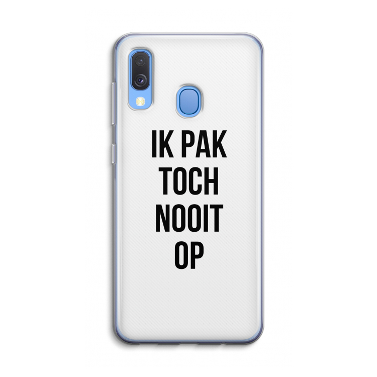 Ik pak nooit op: Samsung Galaxy A40 Transparant Hoesje