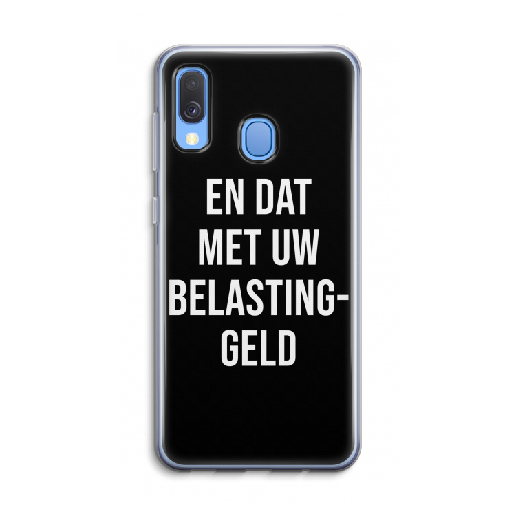 Belastinggeld - Zwart: Samsung Galaxy A40 Transparant Hoesje
