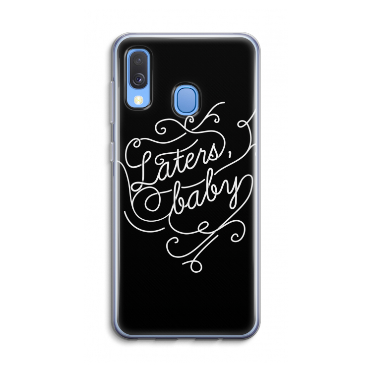 Laters, baby: Samsung Galaxy A40 Transparant Hoesje