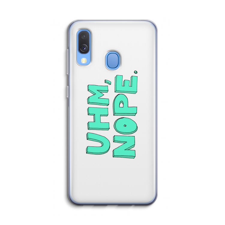 UHM, NOPE.: Samsung Galaxy A40 Transparant Hoesje