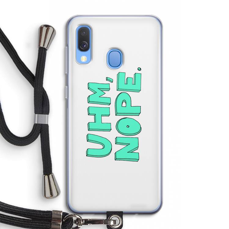 UHM, NOPE.: Samsung Galaxy A40 Transparant Hoesje met koord