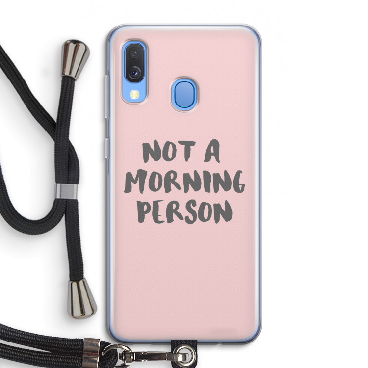 Morning person: Samsung Galaxy A40 Transparant Hoesje met koord