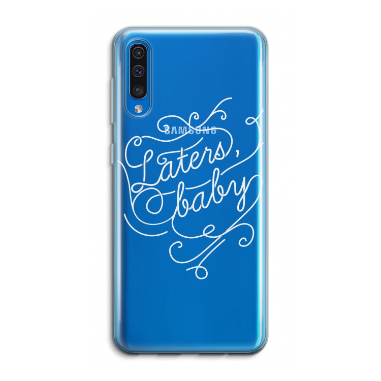 Laters, baby: Samsung Galaxy A50 Transparant Hoesje