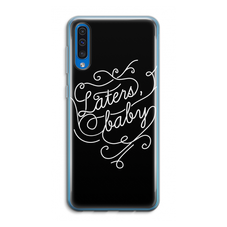 Laters, baby: Samsung Galaxy A50 Transparant Hoesje