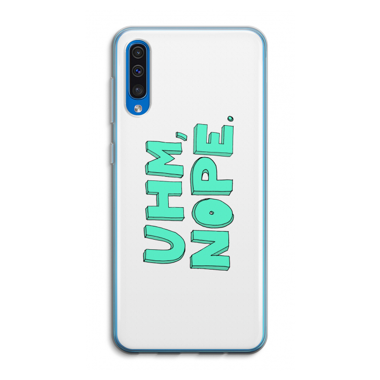 UHM, NOPE.: Samsung Galaxy A50 Transparant Hoesje
